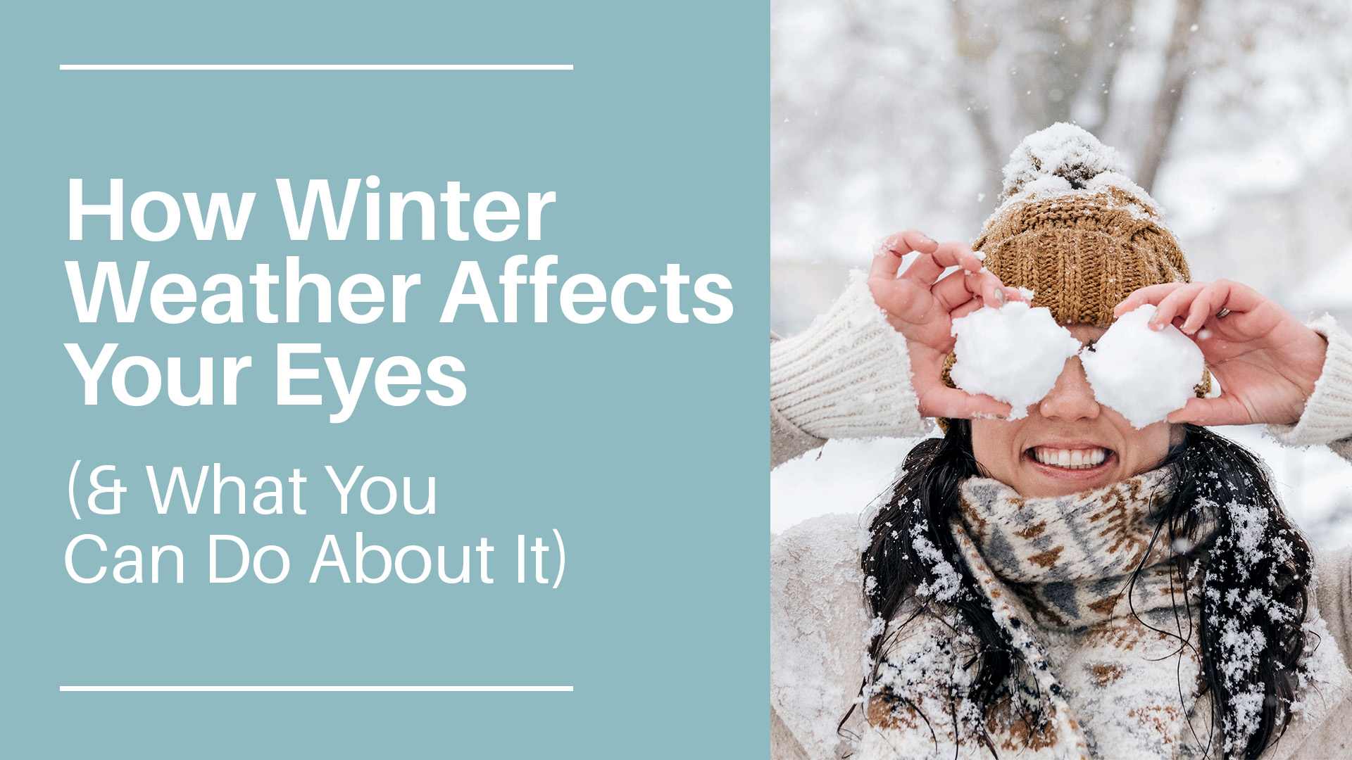 How Winter Weather Affects Your Eyes (and What You Can Do About It)  